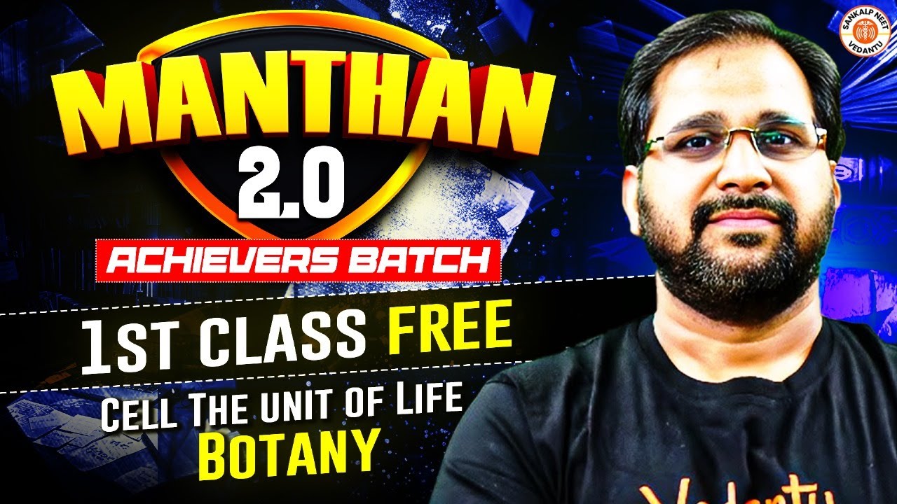 Manthan 2.0 Achievers 1st Class | Cell The Unit of Life Class 11 | Manthan 2.0 NEET | By Tarun Sir