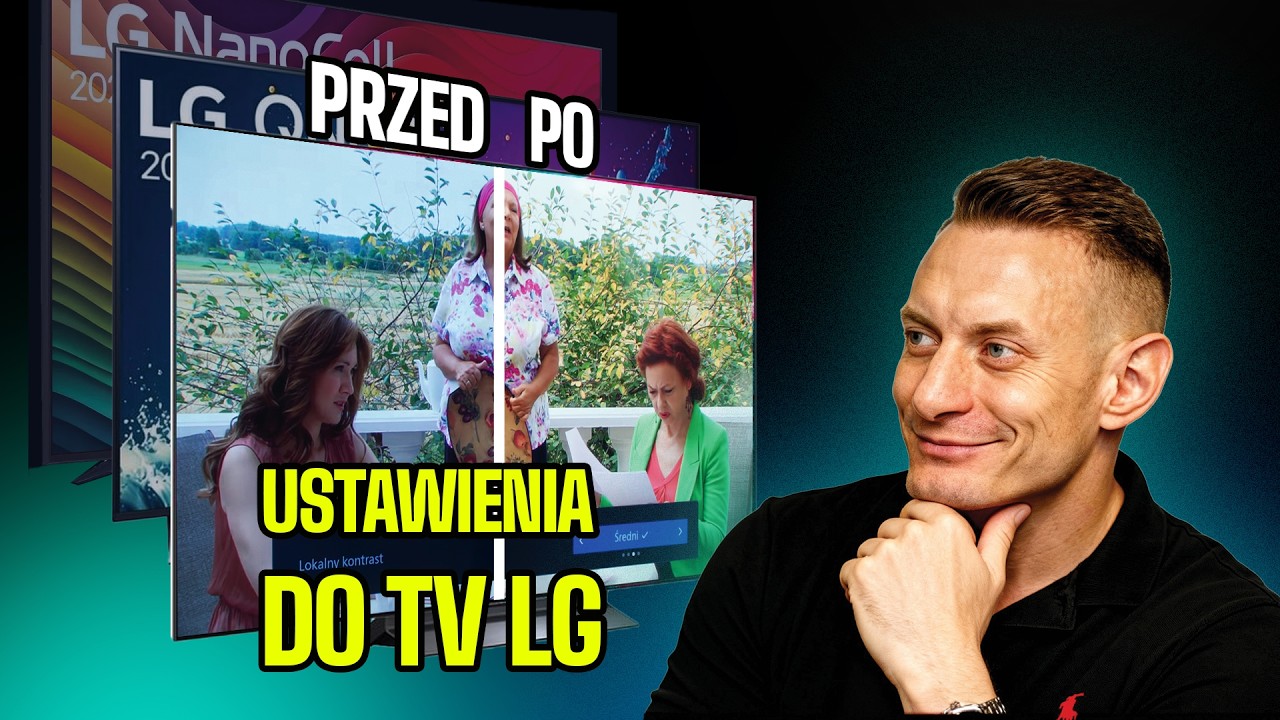 Ustawienia do telewizorów LG OLED, QNED i NanoCell [Filmy, Sport, Gry, YouTube, Dolby Vision]
