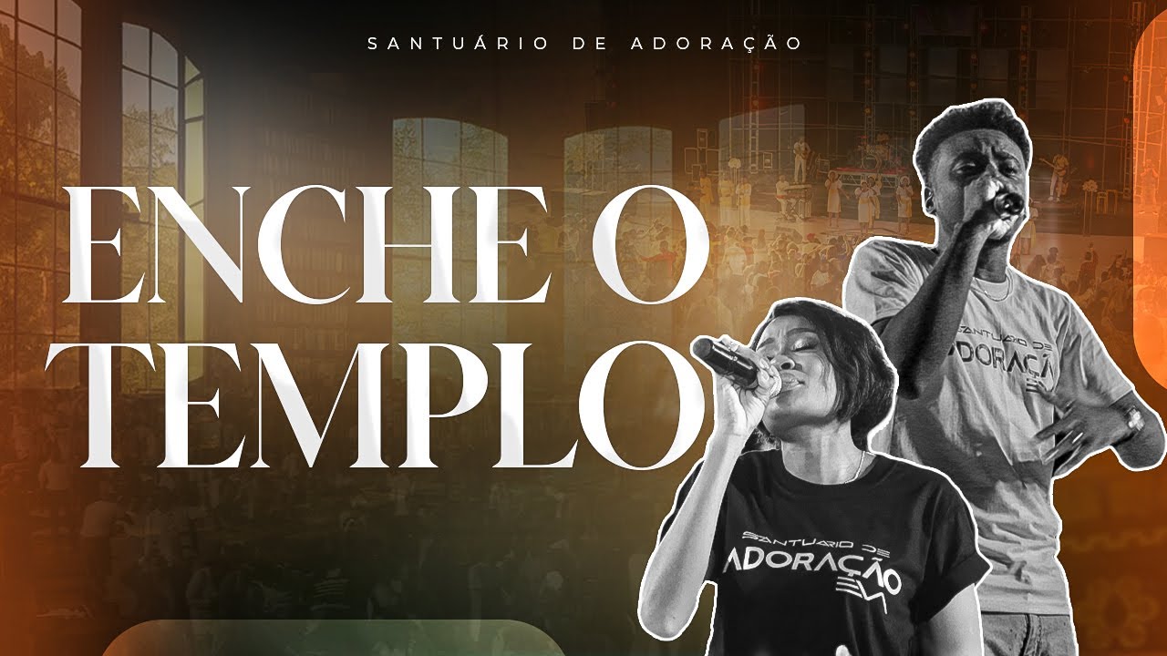 Enche o Templo | E.V.A 2023 - Santuário de Adoração