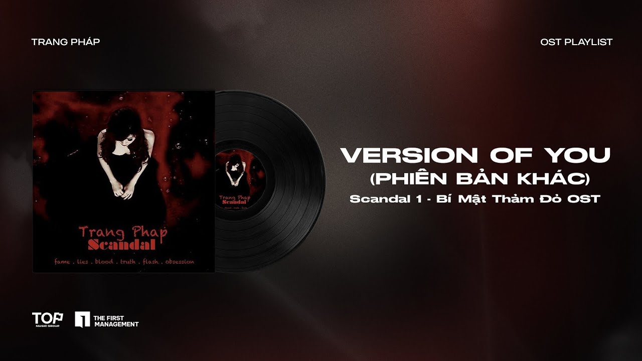 TRANG PHÁP | VERSION OF YOU (PHIÊN BẢN KHÁC) | Scandal 1 - Bí Mật Thảm Đỏ OST (Lyric Video)