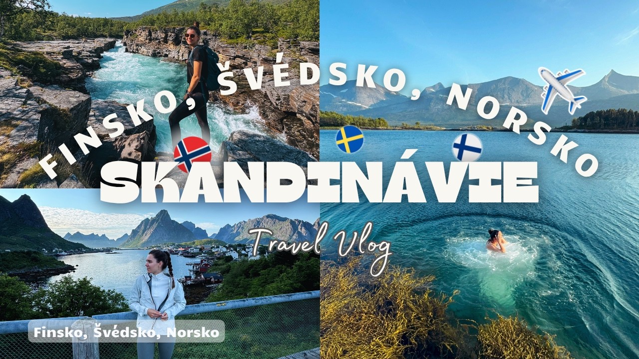 CESTOVÁNÍ PO SKANDINÁVII 🇳🇴🇸🇪🇫🇮 | (2. díl) Norsko, Švédsko, Finsko a tipy na nejhezčí místa 🌍
