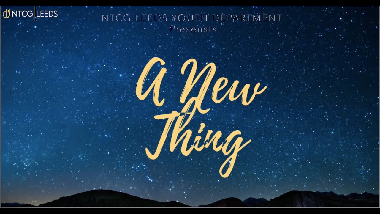 A New Thing | Youth Service | NTCG Leeds