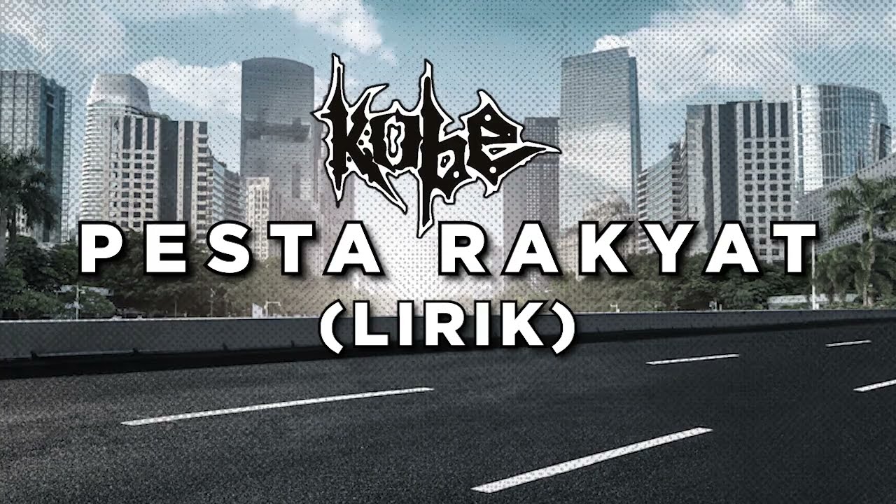 Kobe - Pesta Rakyat (Lirik)