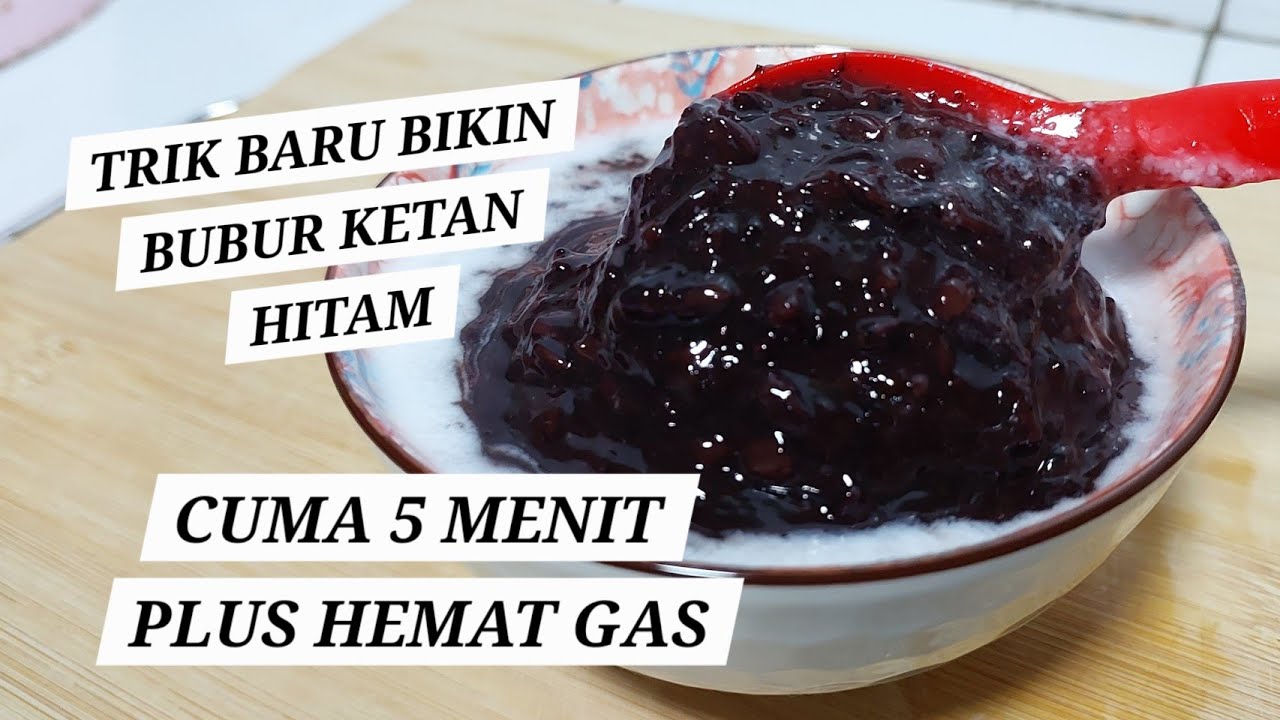 LEMBUT PLUS LUMER DIMULUT ! INI TEKNIK MASAK BUBUR KETAN HITAM CEPAT DAN HEMAT GAS #buburketanhitam
