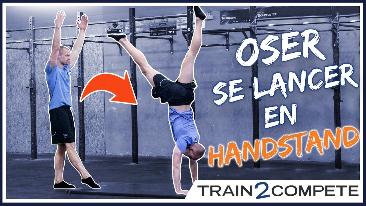 COMMENT APPRENDRE LE HANDSTAND / POIRIER - Vaincre votre peur et progresser en HSPU