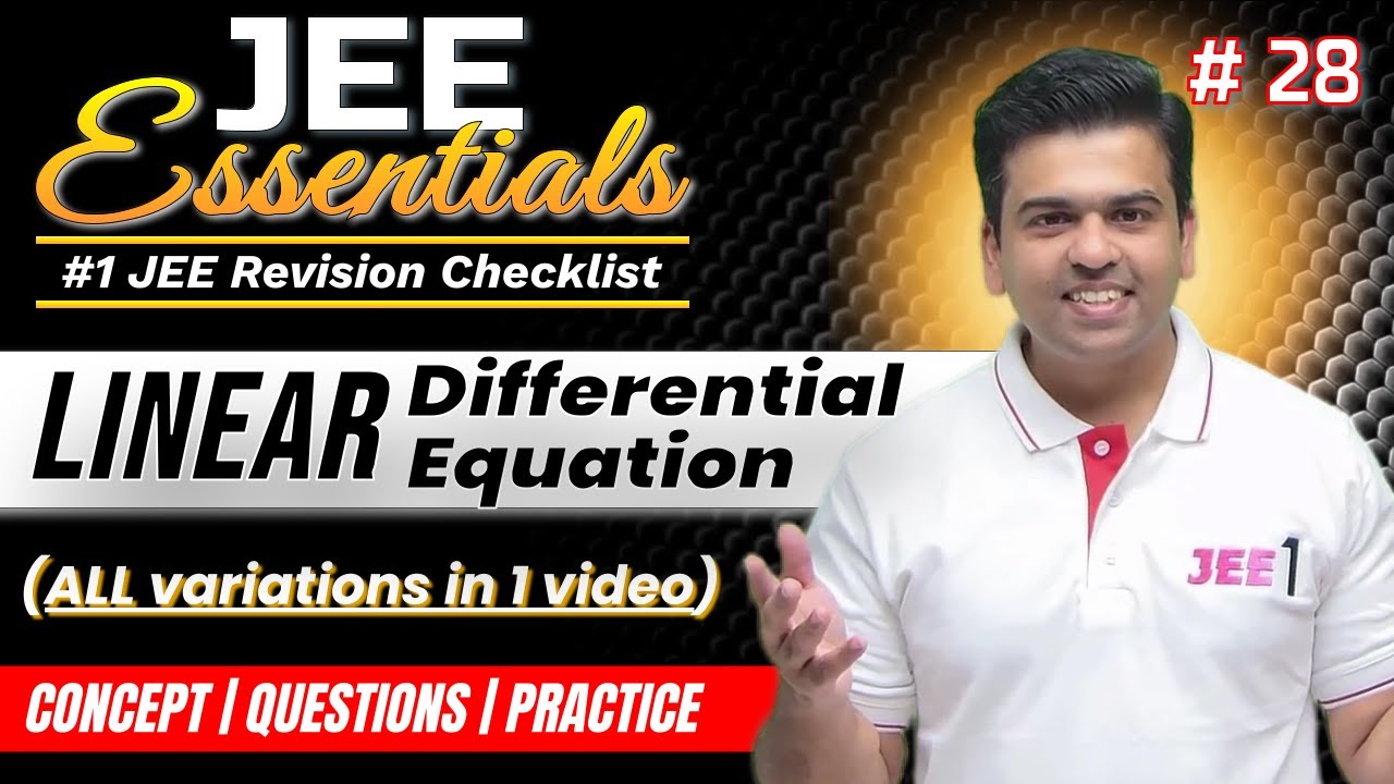 JEE Essentials: Linear Differential Equation | Concept, Questions, Practice | Revision Checklist