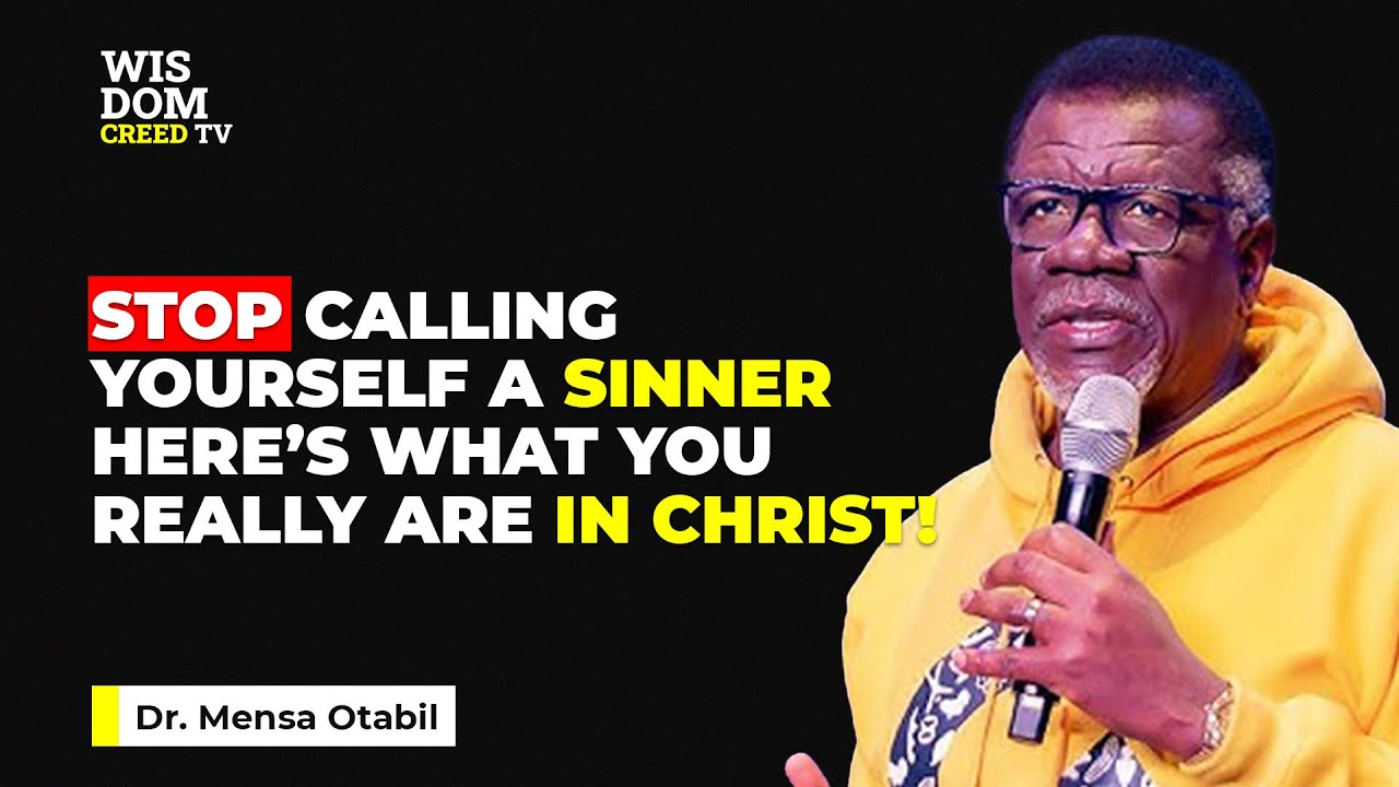 Перестаньте называть себя грешником &mdash; вот кто вы на самом деле во Христе! &mdash; MENSA OTABIL MEDIES