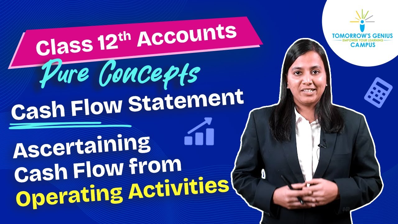 Cash Flow Statement | Operating Activities | Class 12 | Accounts