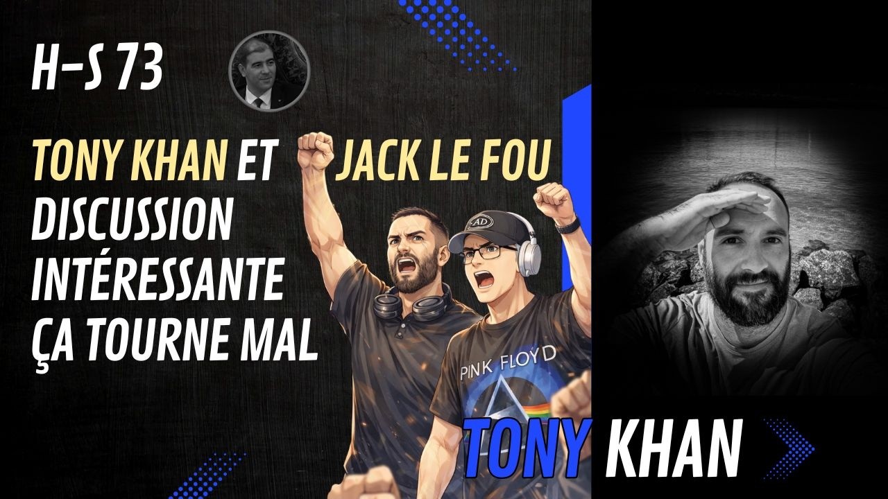 H-S 73 Tony Khan et JackLeFou, une discussion intéressante, ça tourne mal... (Avec @JackLeFouX)