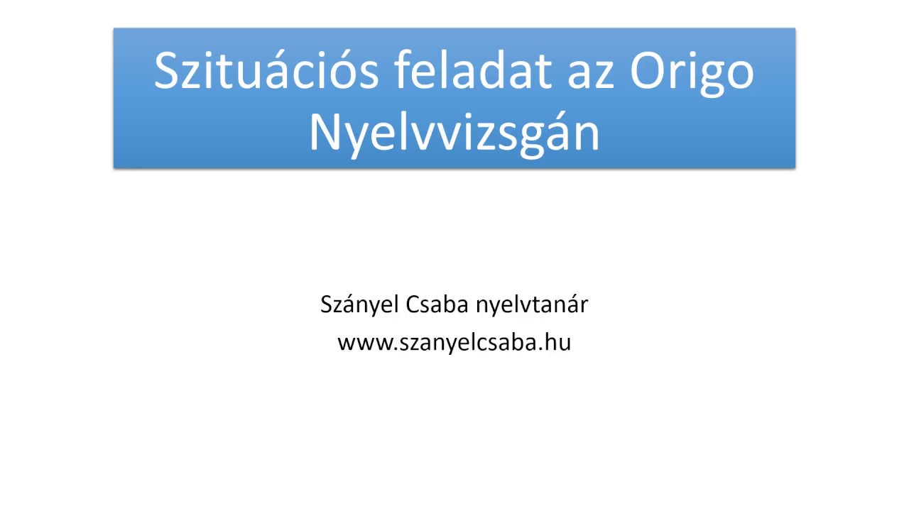 5. rész: Szituáció az Origo nyelvvizsgán