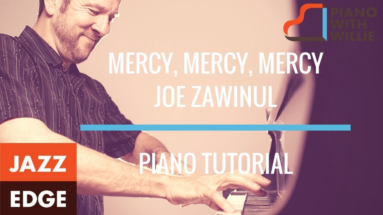 Mercy, Mercy, Mercy by Joe Zawinul - Piano Tutorial by JAZZEDGE