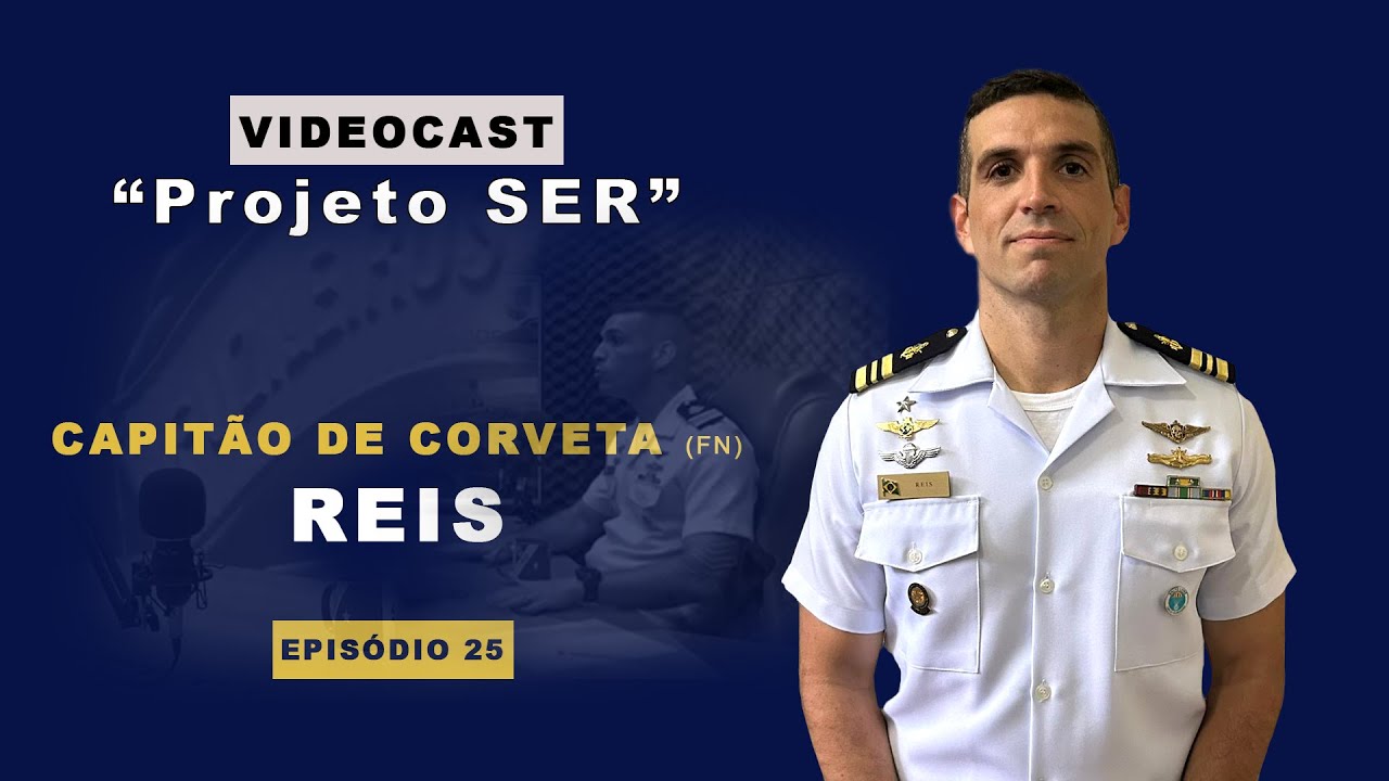VIDEOCAST | Projeto SER - Capitão de Corveta (Fuzileiro Naval) Reis
