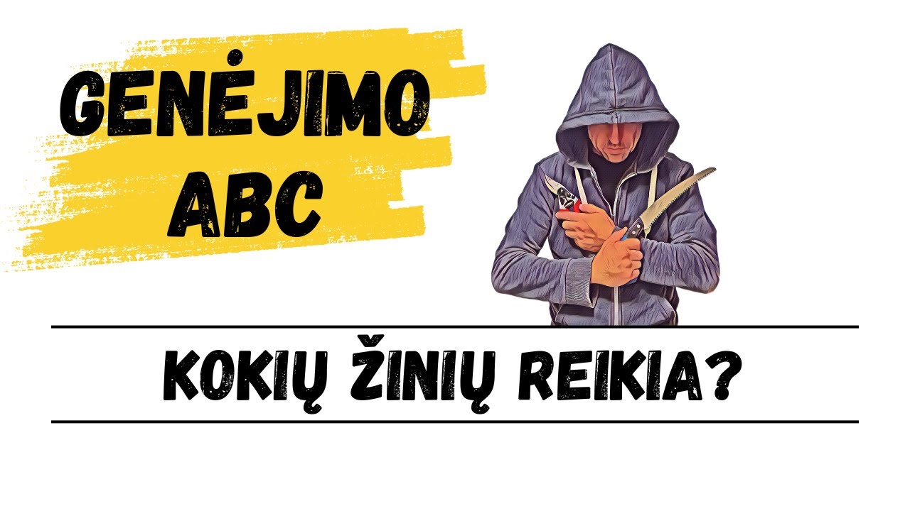 01 Kokių žinių genėjimui reikia? | Genėjimo ABC