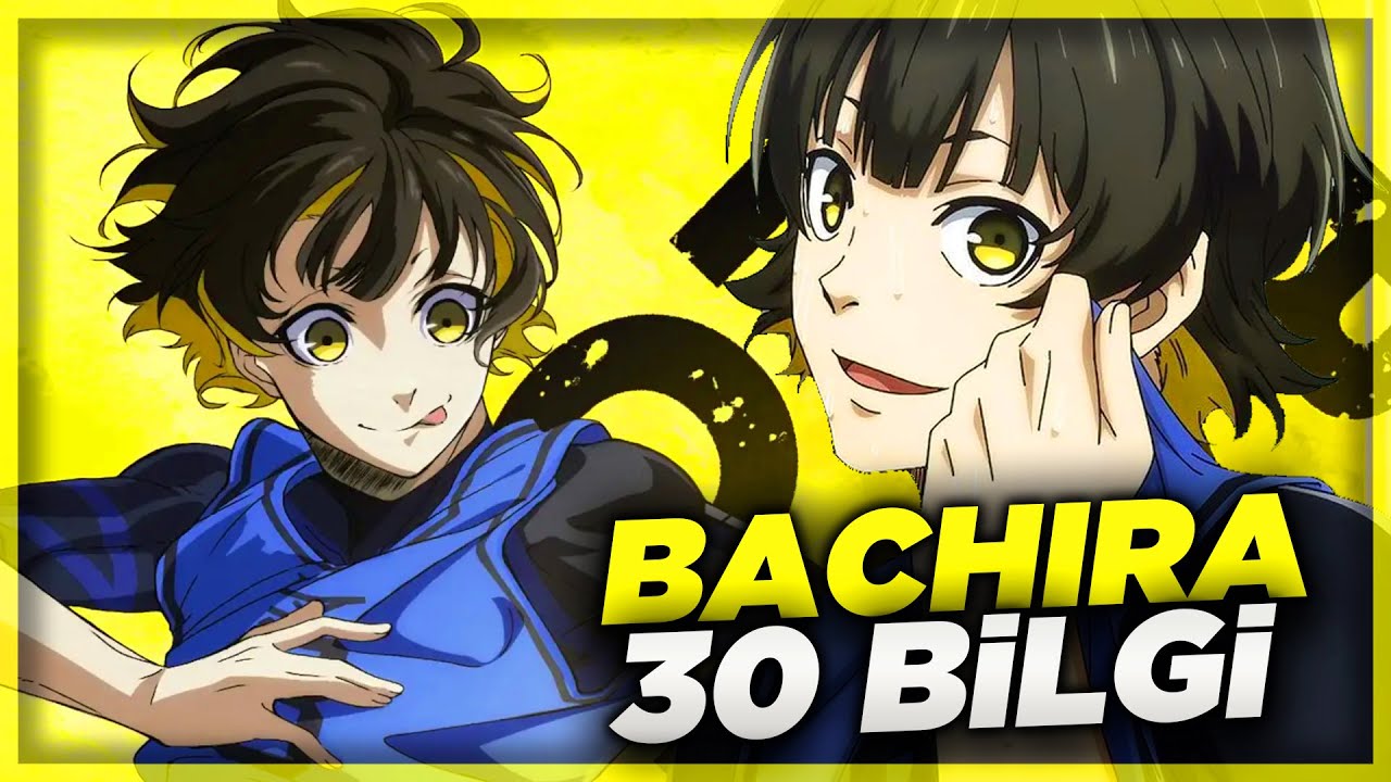 Meguru Bachira Hakkında 30 Bilgi | Blue Lock Türkçe
