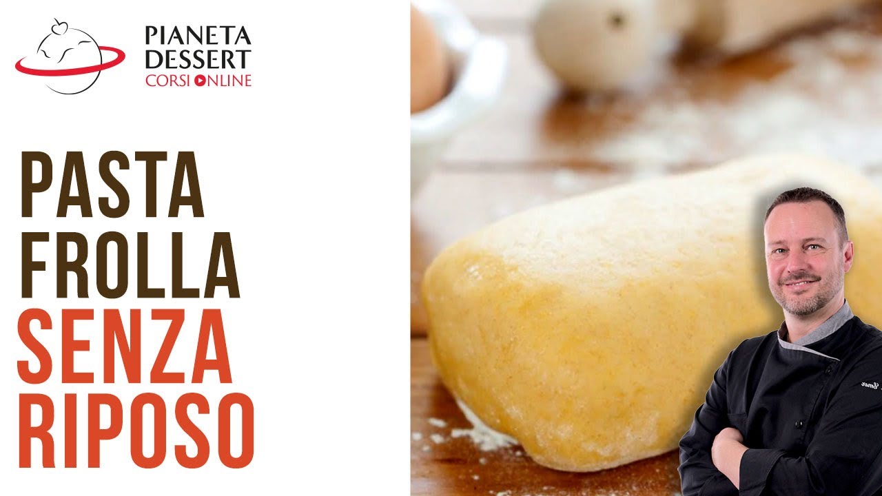 PASTA FROLLA senza riposo - La tecnica di Pianeta Dessert®