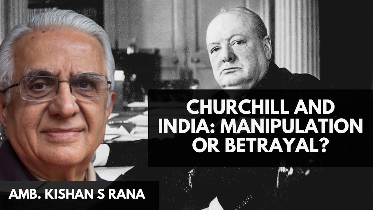 Churchill and India: Manipulation or Betrayal? I Amb Kishan S Rana