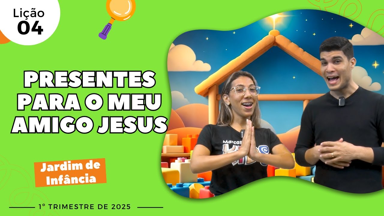 EBD Lição 4 - Jardim de Infância | Presentes para o meu amigo Jesus (5 e 6 anos) 1ºTrimestre 2025