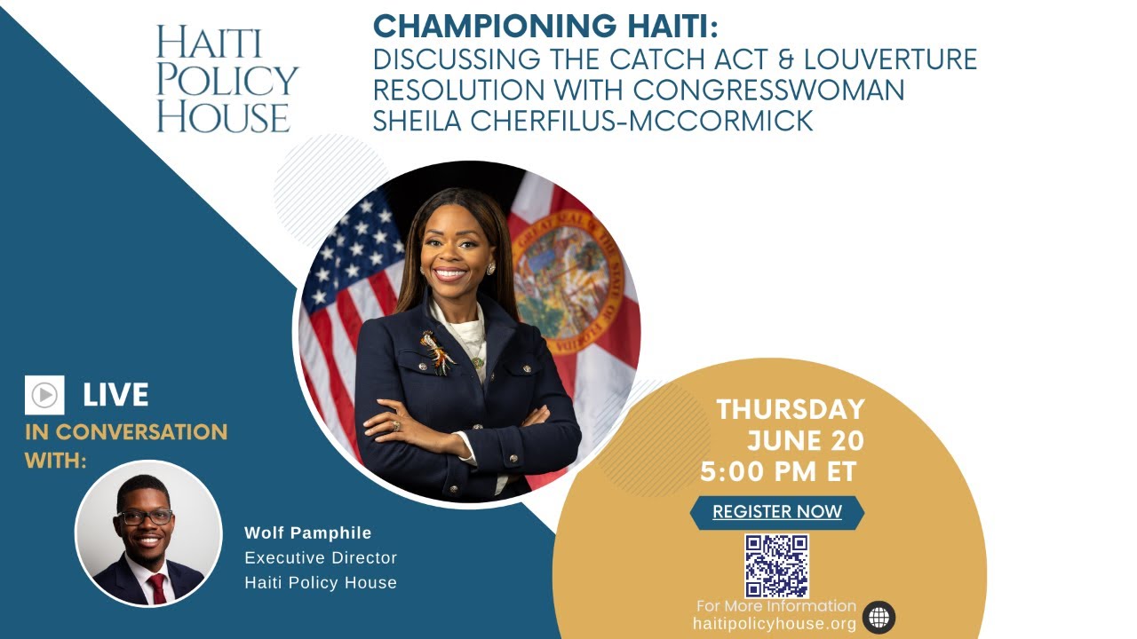 Championing Haiti: Discussing CATCH Act & Louverture Resolution with Rep. Sheila Cherfilus-McCormick