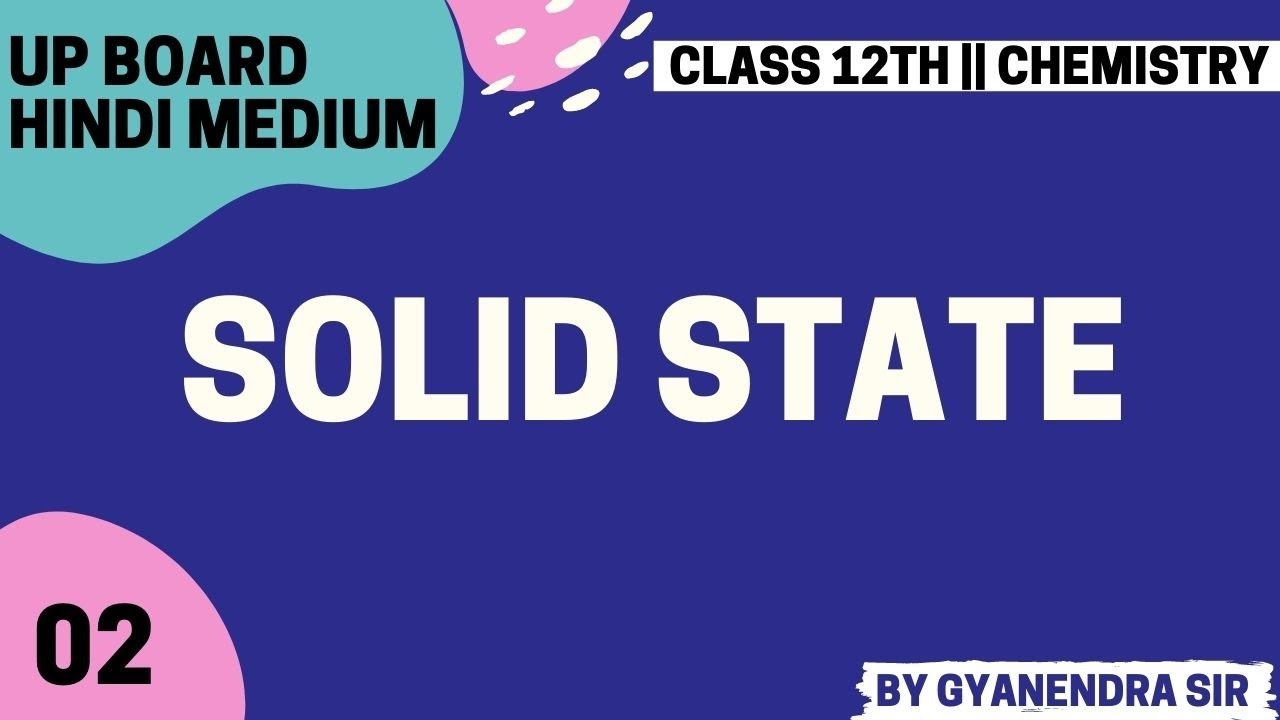 Solid State ll chemistry ll lecture 02 ll by Gyanendra Sir