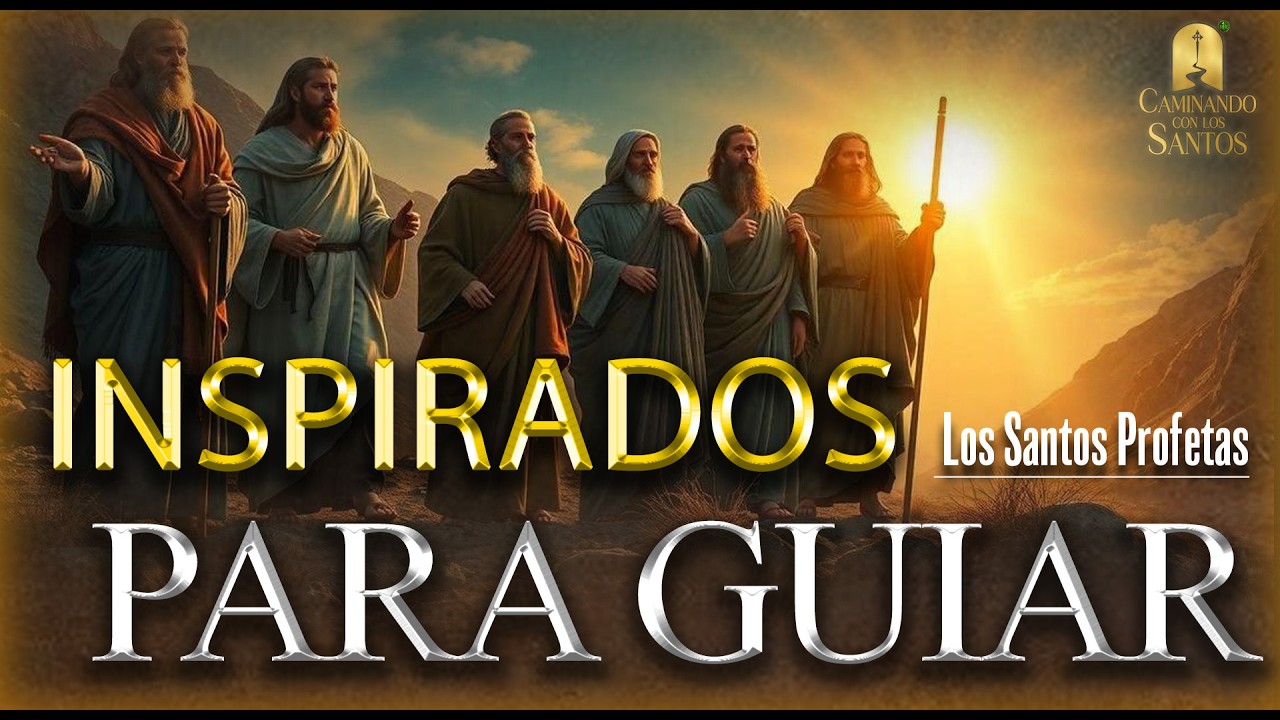 ESPECIAL - Los PROFETAS: guías del PUEBLO de DIOS 🚶 Caminando con los santos 🙏