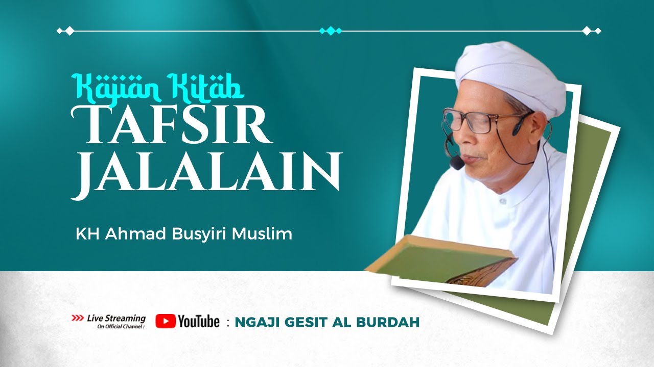 TAFSIR JALALAIN - QS. AL-MULK : 13 - KH AHMAD BUSYIRI MUSLIM