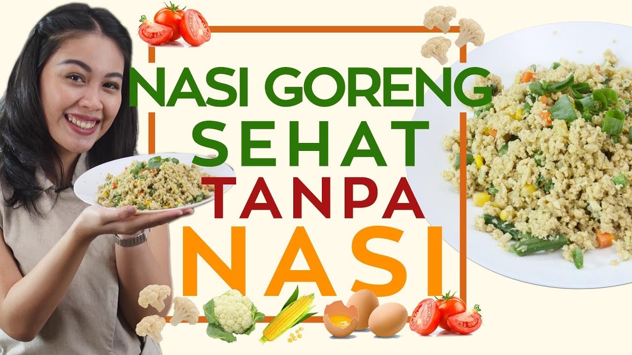 Nasi Goreng Tanpa Nasi ? Inilah Menu Diet Sehat Alami Dan Hemat