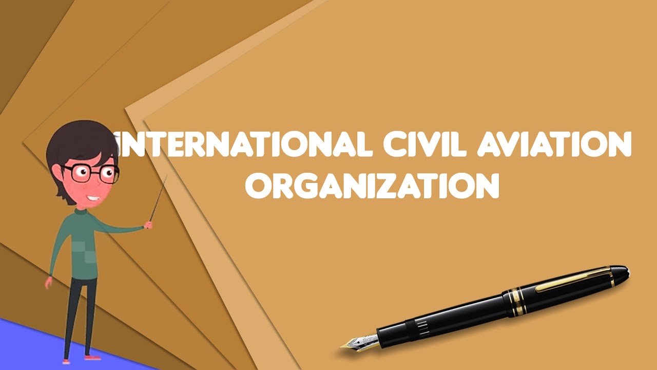 What is International Civil Aviation Organization