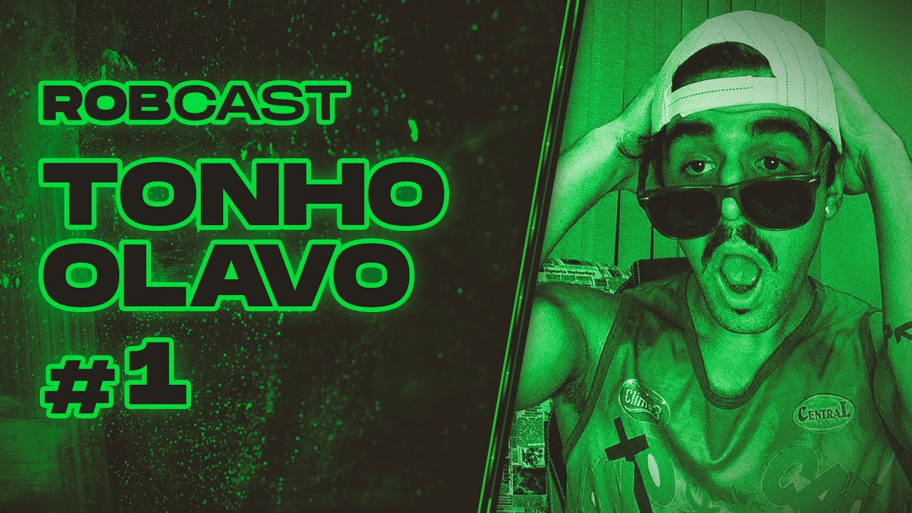TONHO OLAVO 🔥 - RobCast #1