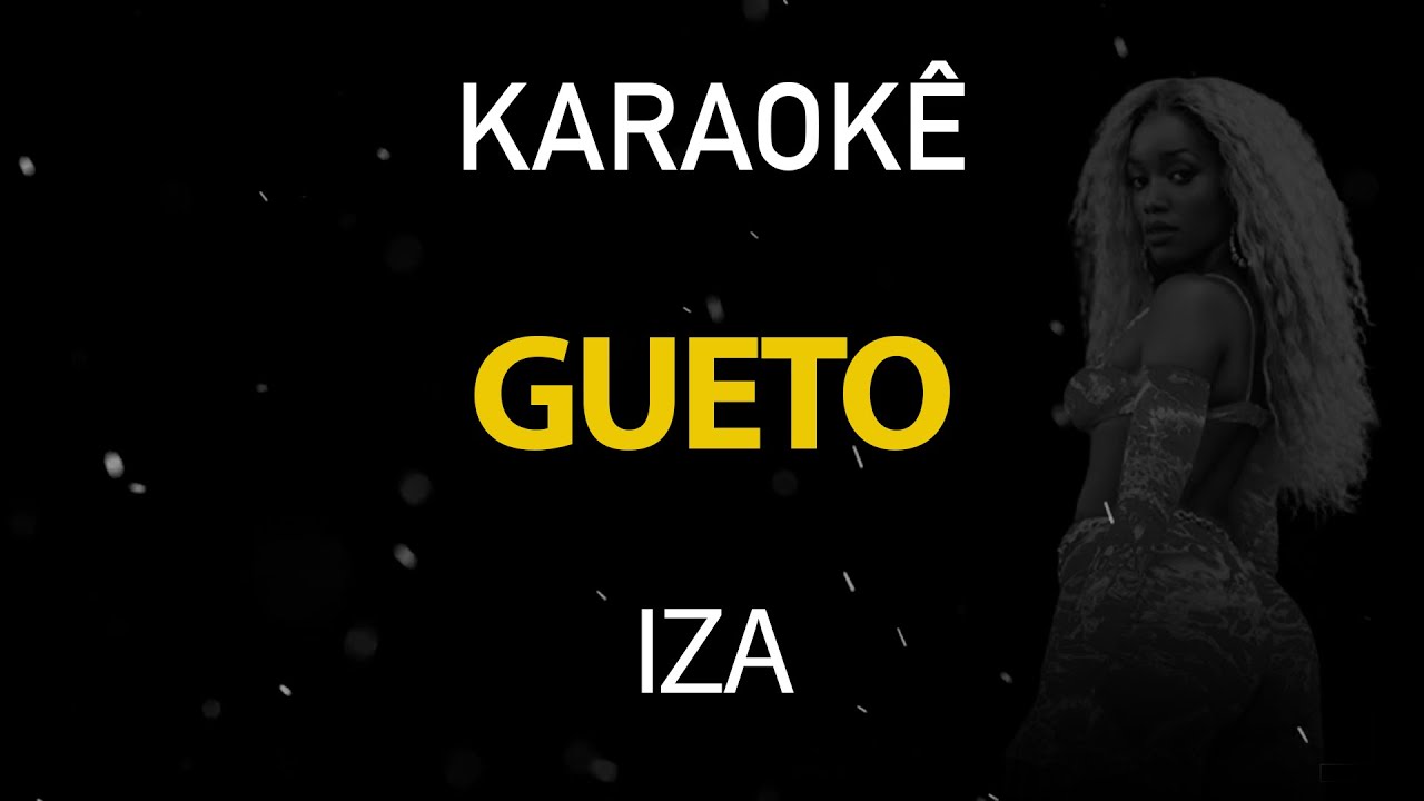 Gueto - IZA (Karaokê Version)