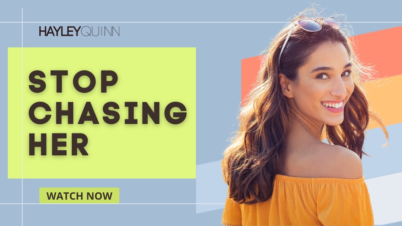 4 Reasons Why You Should Stop Chasing Her!