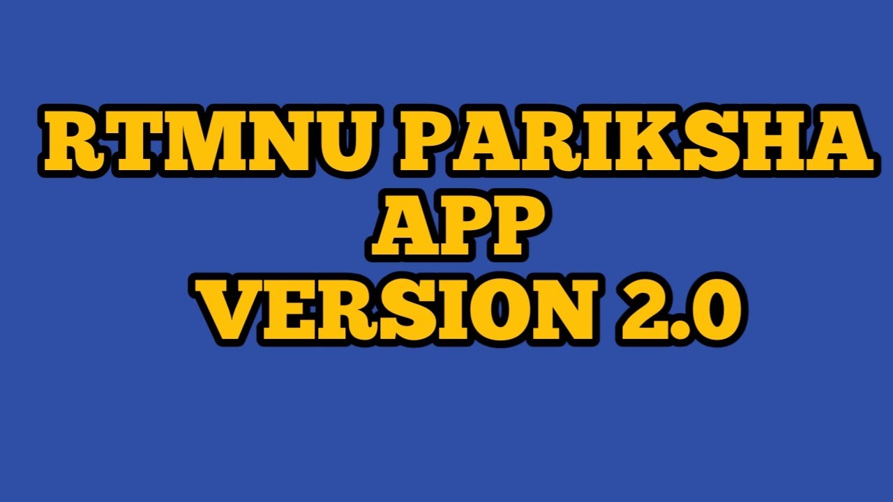 Version 2.0 / Rtmnu Pariksha App // Rtmnu Final Year Exam Updates