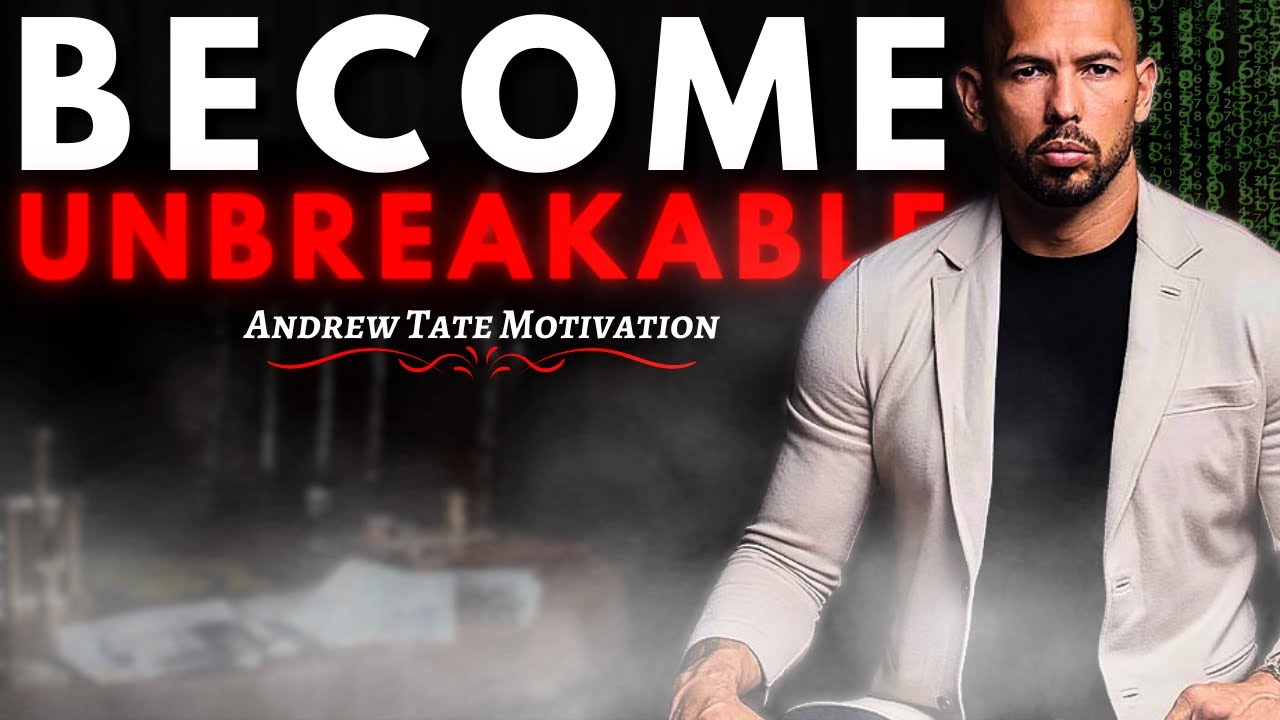 Become Unbreakable - Best Motivational Speech by Andrew Tate (Andrew Tate Motivation)