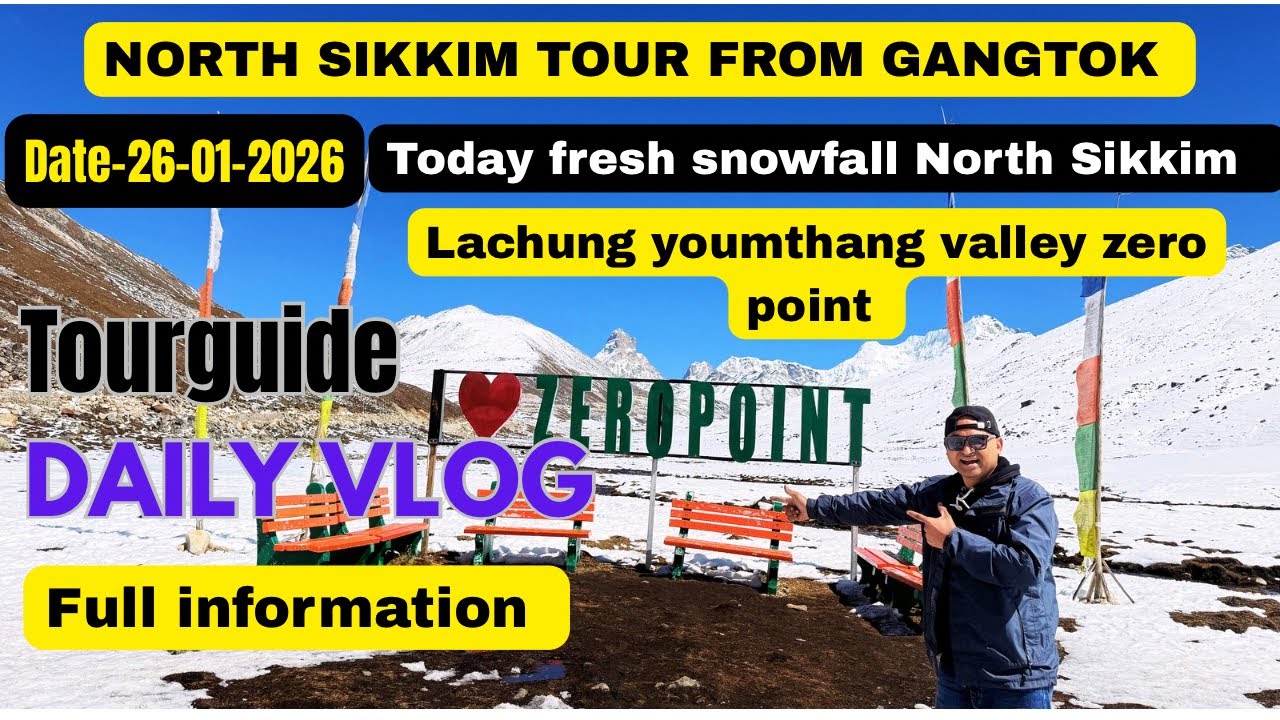 North Sikkim Latest video Jan 26-2026 | Gangtok to Lachung youmthang |zero point | North Sikkim Tour