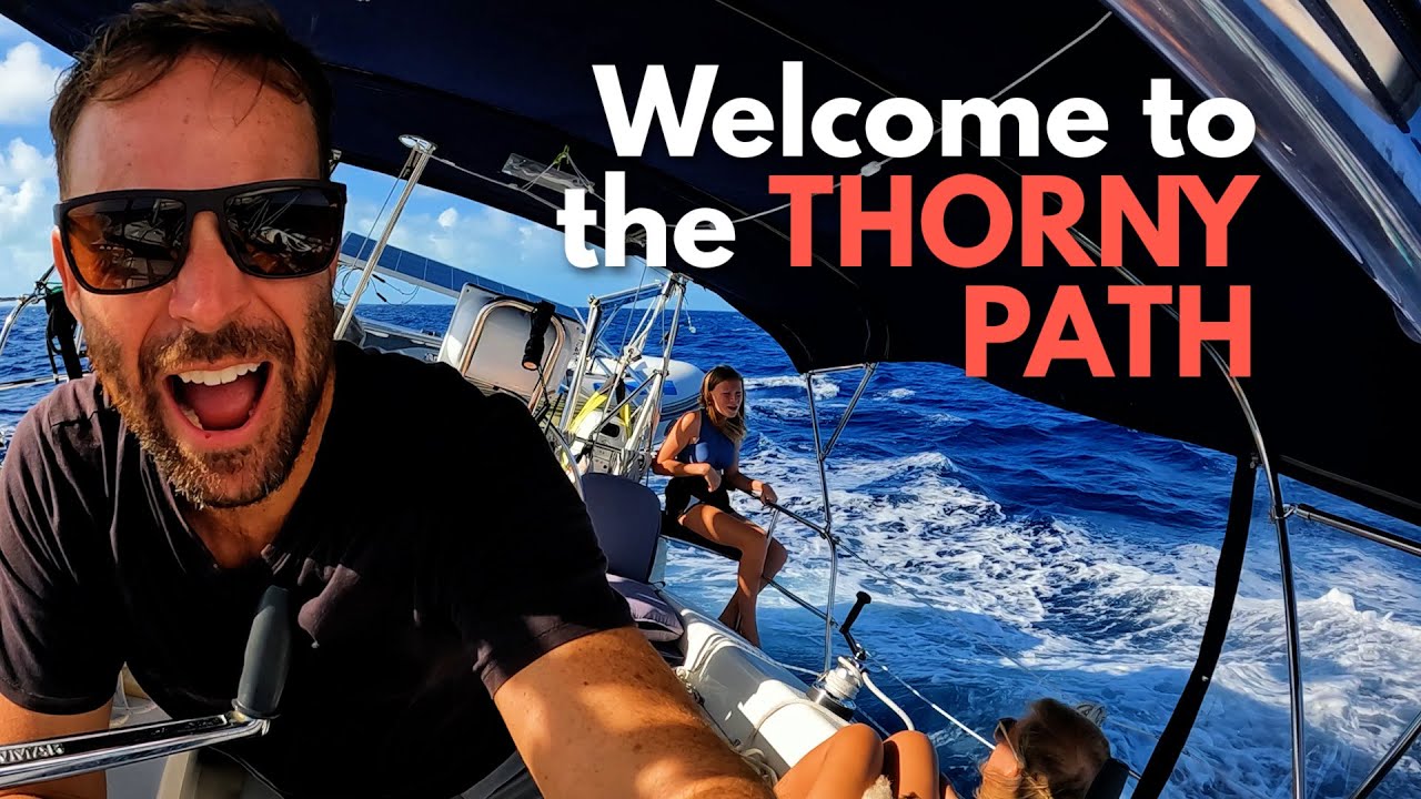 Thorny Path Begins: Sailing to Calabash Bay (Ep.155)   |  ⛵ The Foster Journey