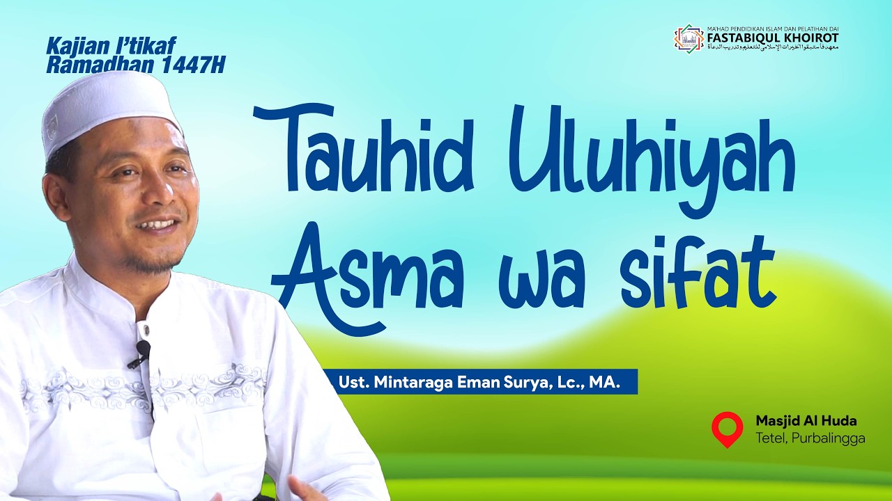 Tauhid Uluhiyah, Asma wa sifat | KAJIAN I' TIKAF 1447H
