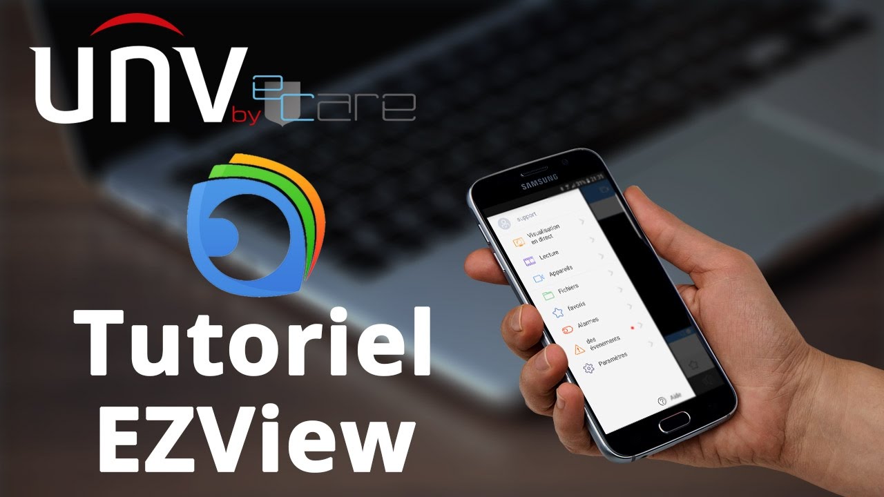 Tutoriel UNV by eCare - Application mobile EZ View pour gamme UNV
