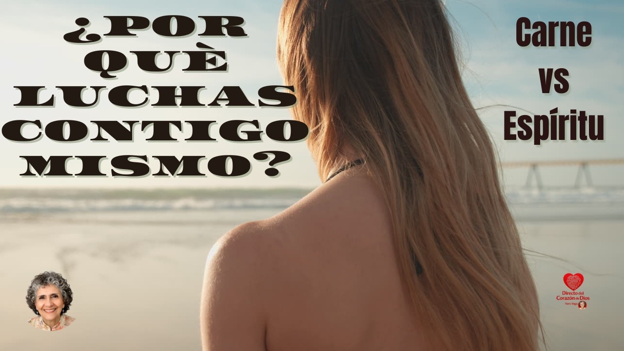 Por qué luchas contigo mismo? La Biblia revela la verdad