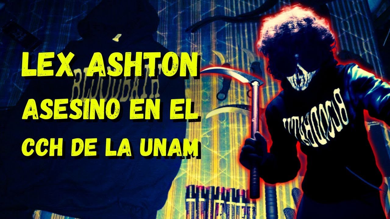 LEX ASHTON: El estudiante que sembró el terror con una guadaña en el CCH de la UNAM
