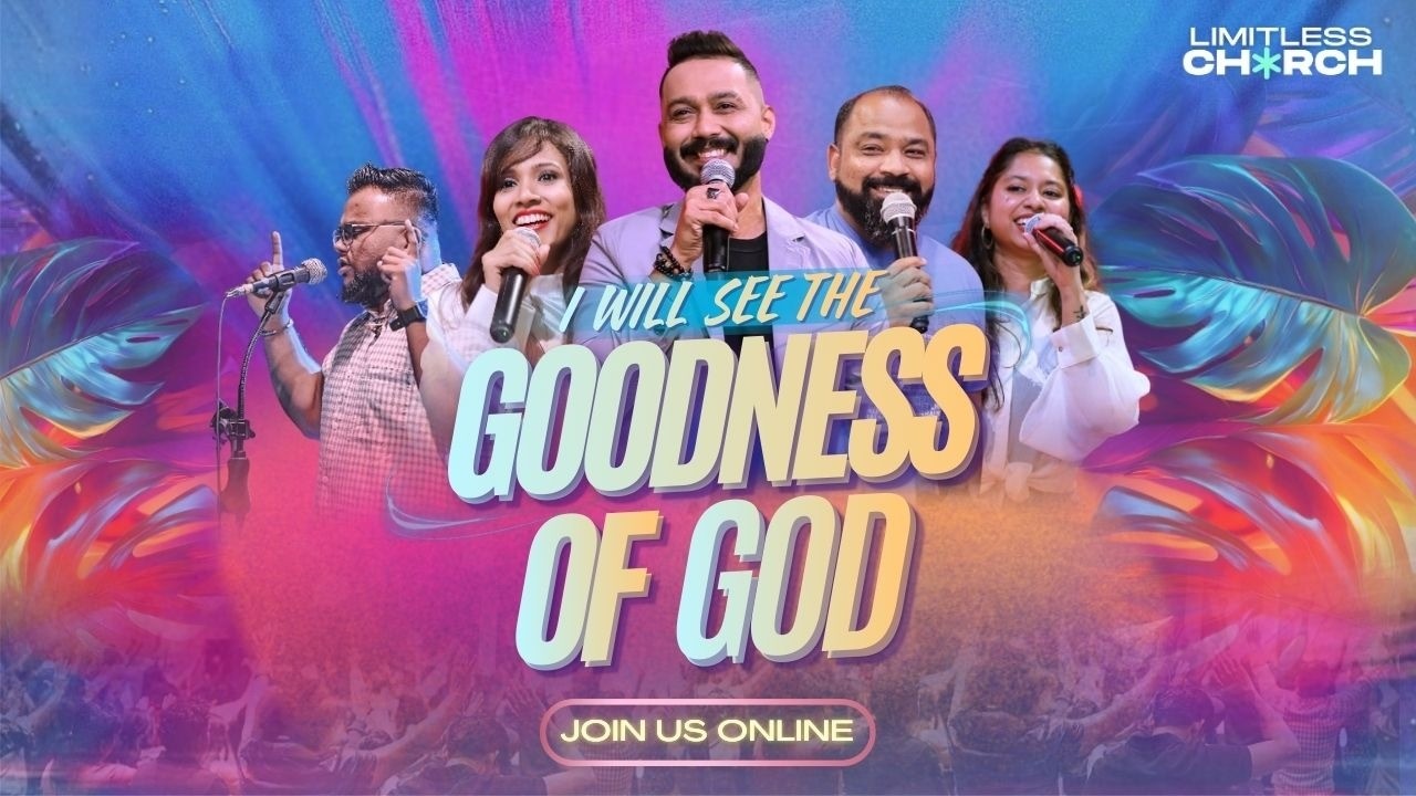 I WILL SEE THE GOODNESS OF GOD | JOIN US LIVE | LIMITLESS GOA