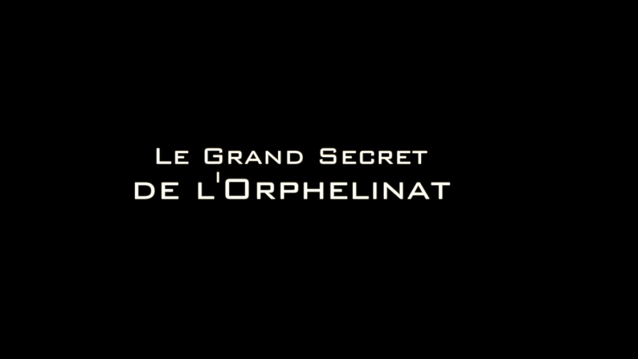 Bande-annonce - Le Grand secret de l'orphelinat