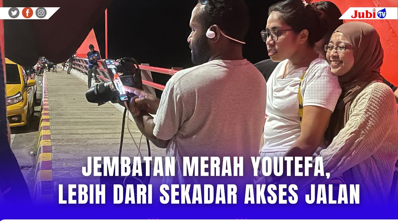 JEMBATAN MERAH YOUTEFA, LEBIH DARI SEKADAR AKSES JALAN