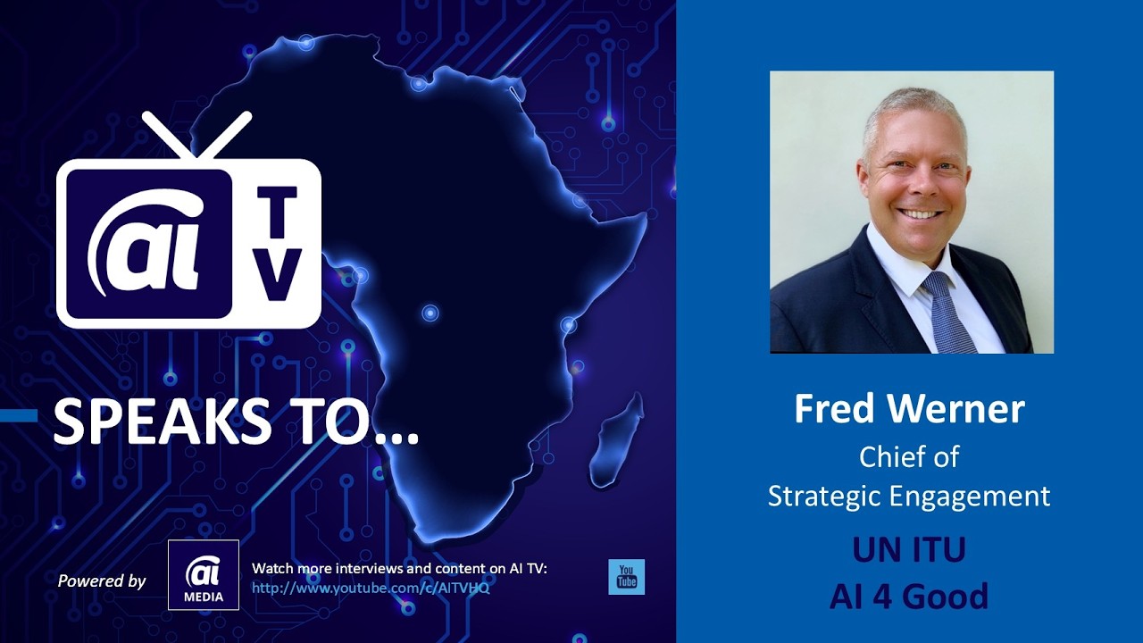 AI TV talks to Fred Werner - UN ITU at AI Expo Africa 2025