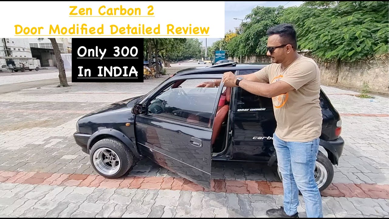 ONLY 300 IN INDIA Zen Carbon 2 Door 🚪 Fully Modified Detailed Review | 