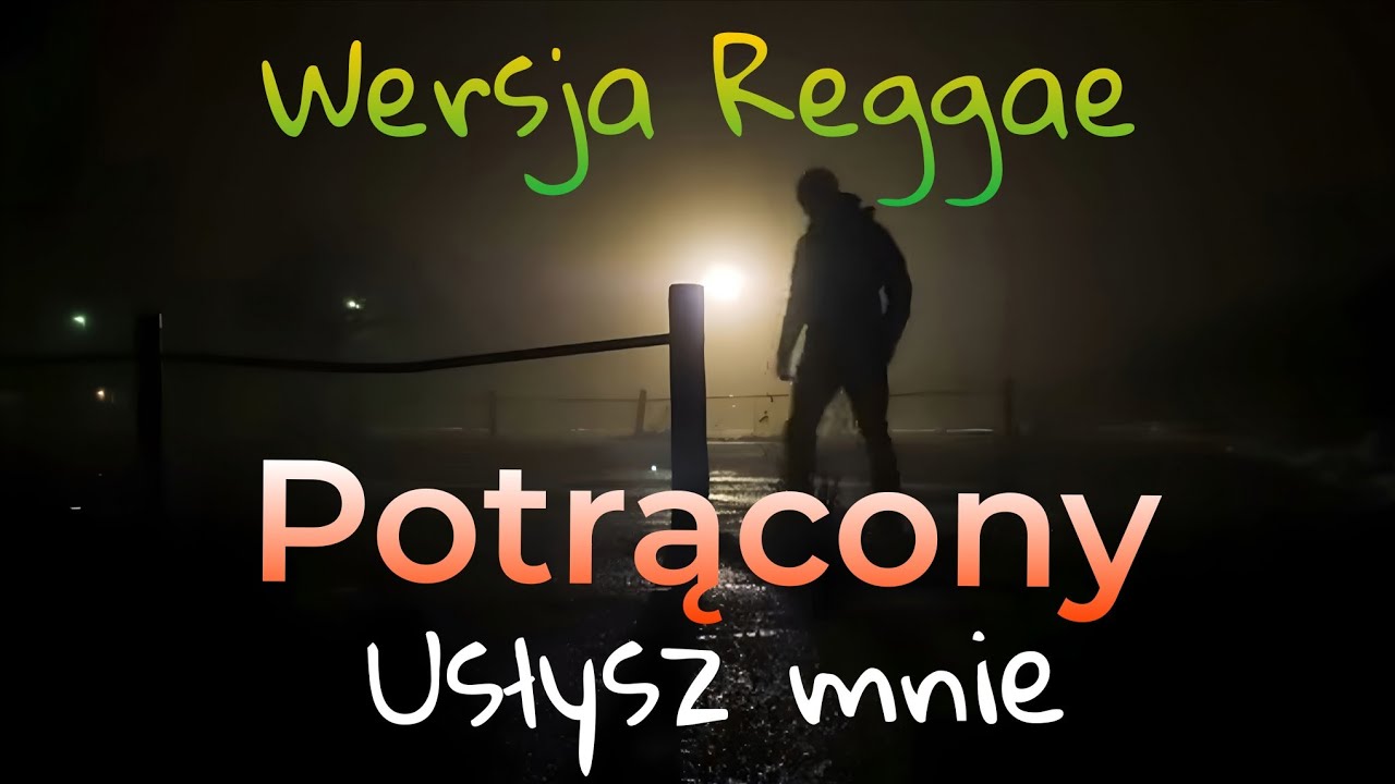 Potrącony- Usłysz mnie (Wersja Reggae)