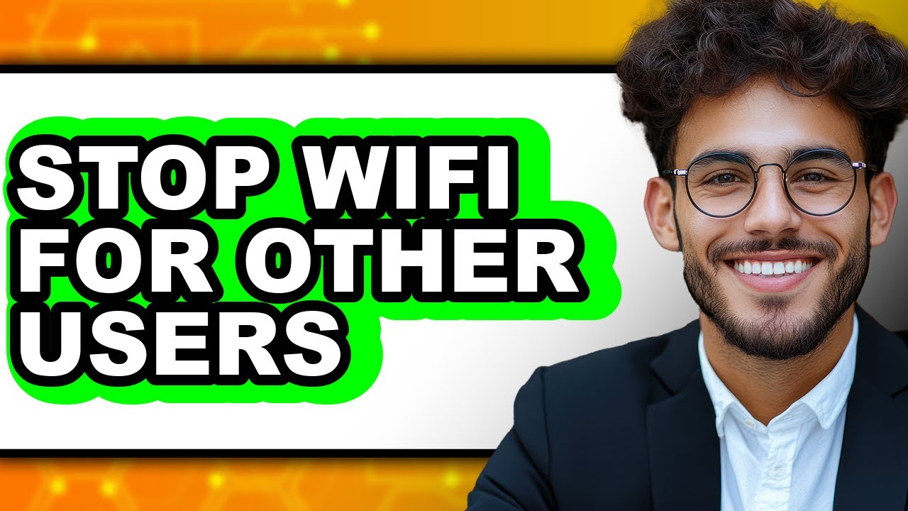 How to Stop Wifi for Other Users - Easy Guide