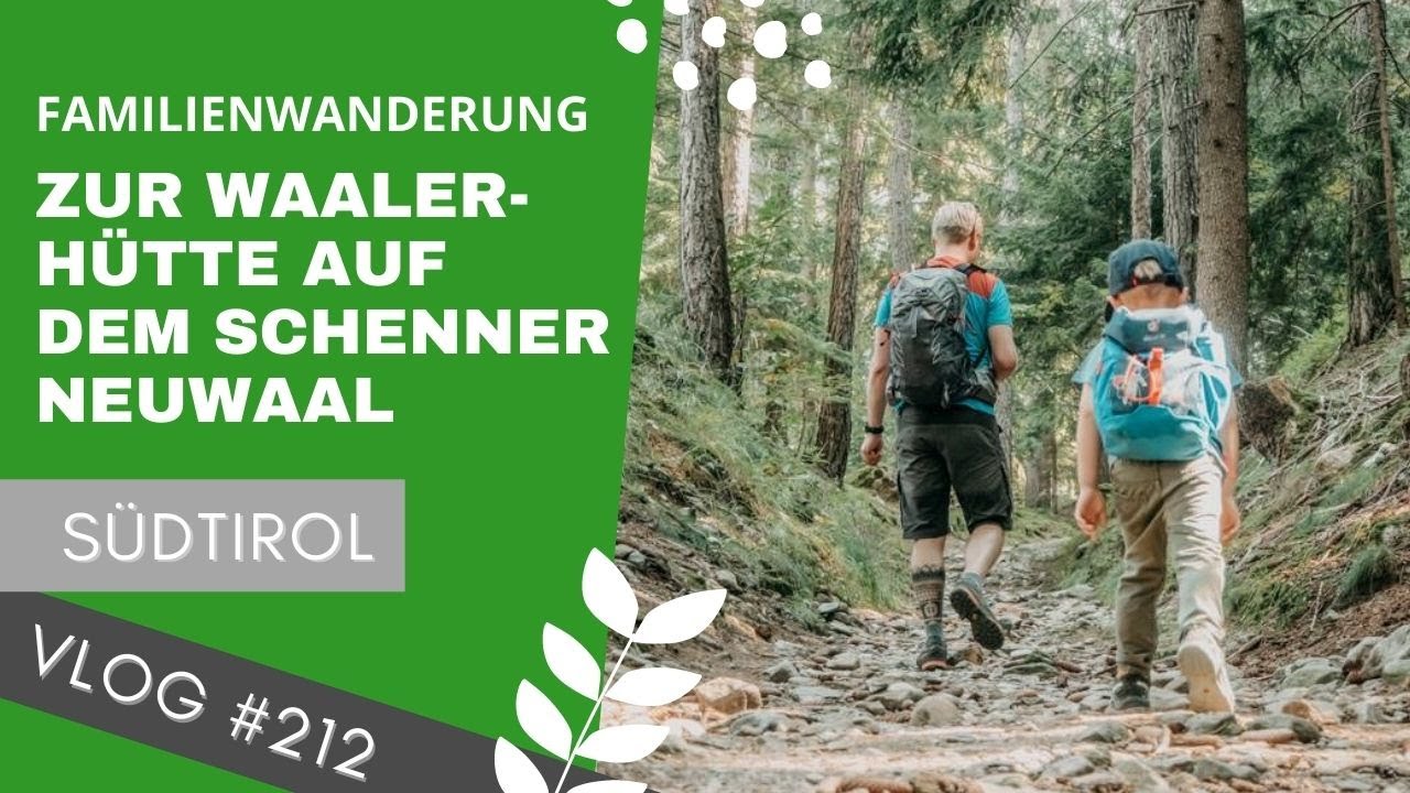 Waalerhütte – Gemütliche Familienwanderung auf dem Schenner Neuwaal | VLOG 