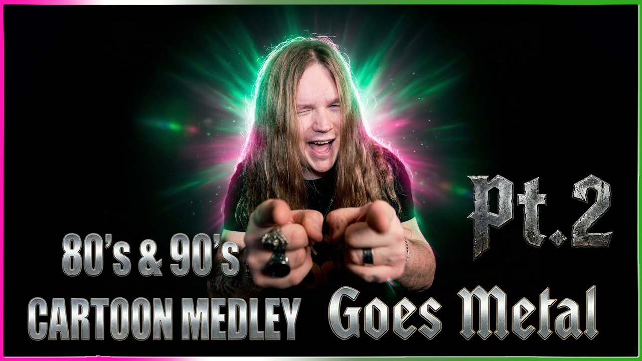 80's & 90's CARTOON MEDLEY pt. 2 - GOES METAL