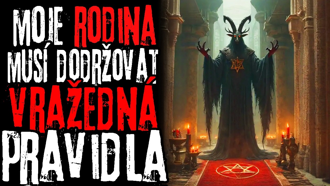 MOJE RODINA MUSÍ DODRŽOVAT VRAŽEDNÁ PRAVIDLA | CREEPYPASTA [CZ]