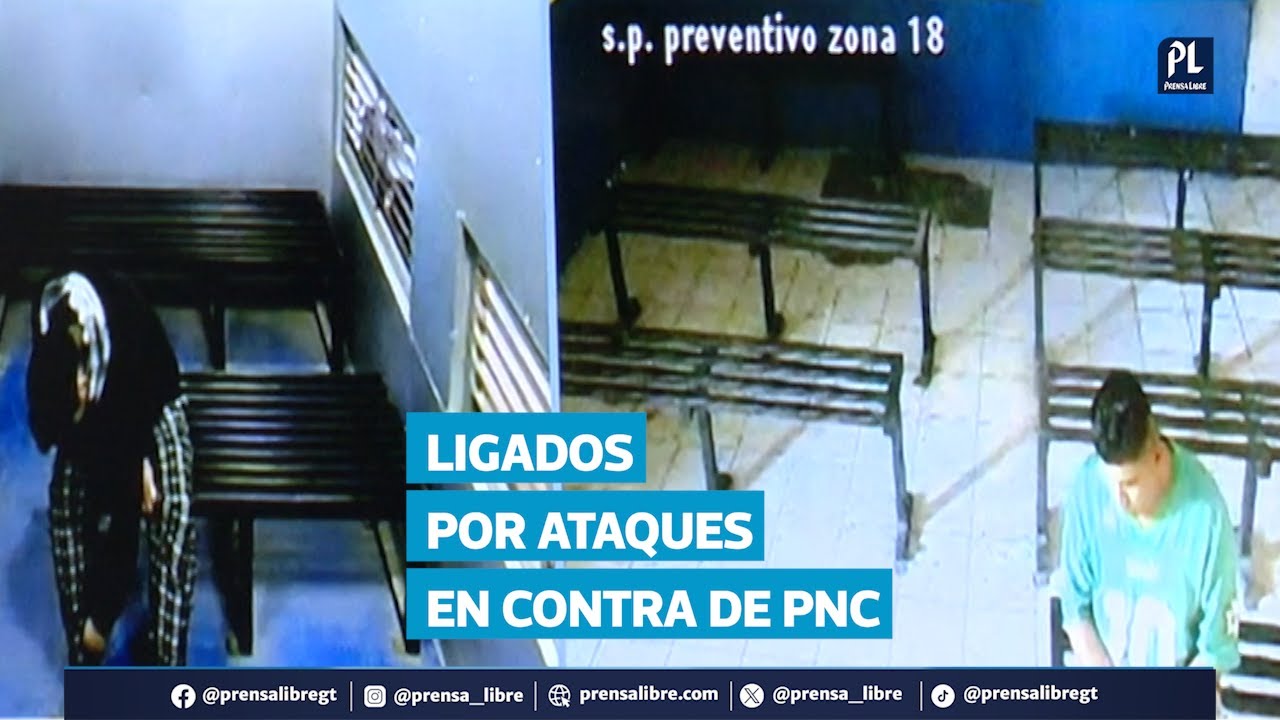 Por ataques en contra de la PNC ligan a “Durman” y “Tuctuquero” por terrorismo y asociación ilícita