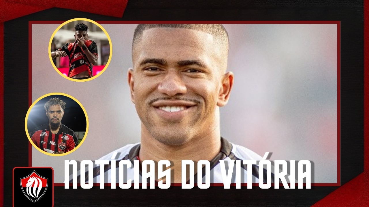 🚨NOT&Iacute;CIAS DO VIT&Oacute;RIA: NUMERA&Ccedil;&Atilde;O FIXA, LUCAS ESTEVES, ALISSON SANTOS E PEDRO HENRIQUE